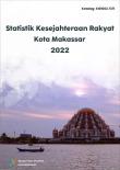 Statistik Kesejahteraan Rakyat Kota Makassar 2022