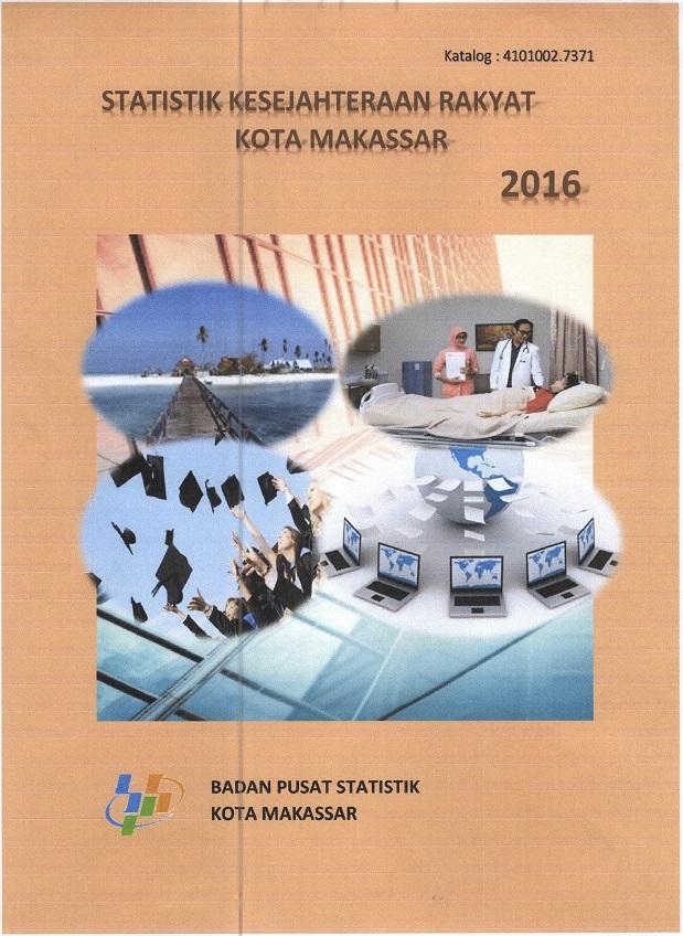 Statistik kesejahteraan rakyat Kota Makassar 2016